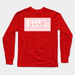 Love Yourself - Pink (Dark Background) Long Sleeve T-Shirt